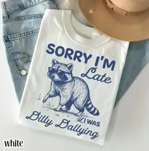 Sorry I'm Late Dilly Dallying Feral Raccoon T-shirt, Retro Silly Animal Gift For Her Daily Shirt, Unisex Cotton Top, Apparel Made In The USA		