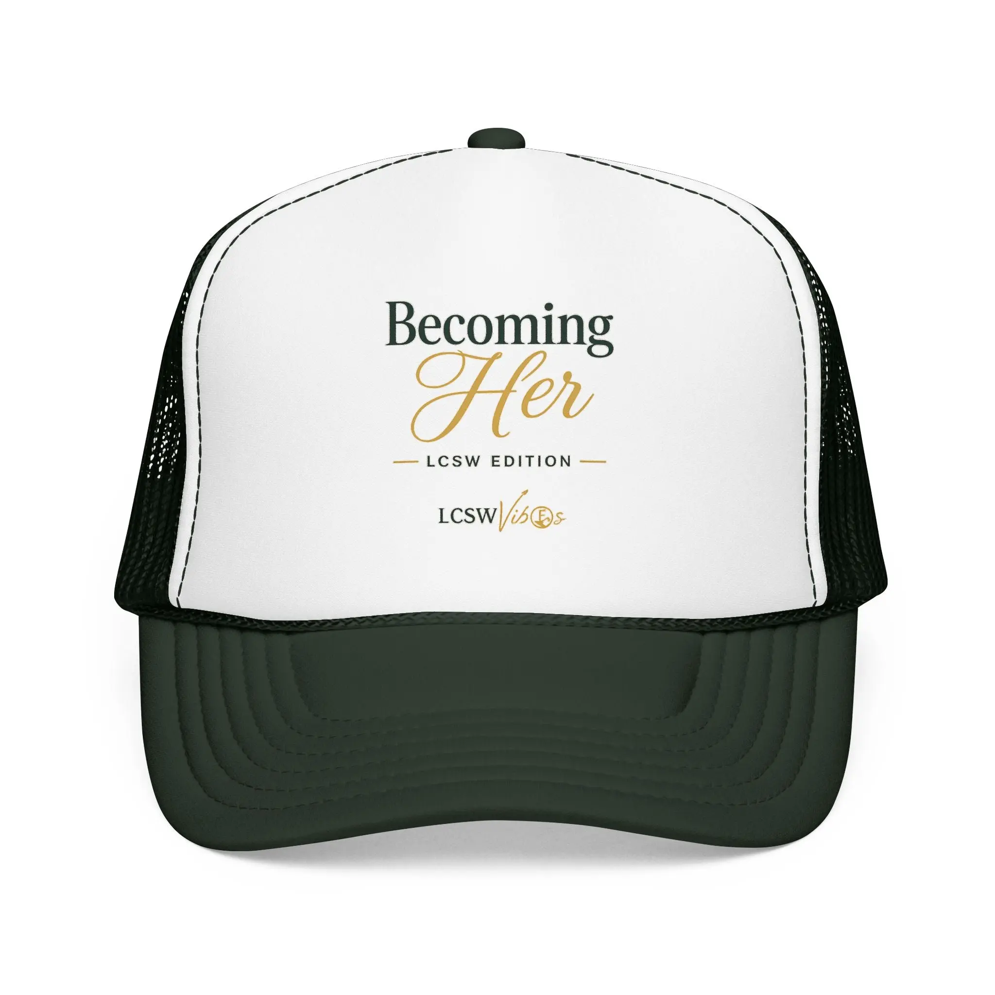 Becoming Her Foam Trucker Hat — LCSW Edition