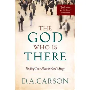 USED-The God Who Is There: Finding Your Place in God's Story by Carson, D. A. (Paperback)