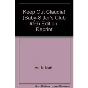 USED-Keep Out, Claudia! (Baby-Sitter's Club, No. 56) by Ann M Martin (Paperback)