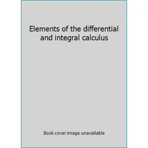USED-Elements of the differential and integral calculus by Granville, William Anthony (Hardcover)