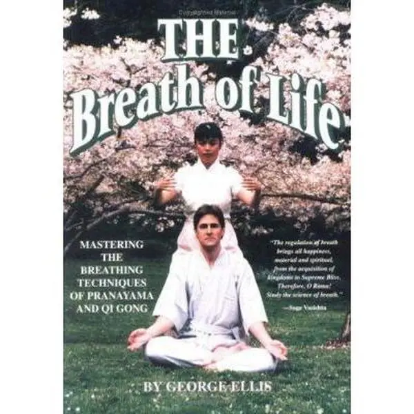 USED Book - The Breath of Life: Mastering the Breathing Techniques of Pranayama and Qi Gong by George Ellis (Paperback) - english