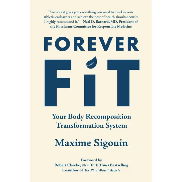 Forever Fit: Your Body Recomposition Transformation System - Maxime Sigouin