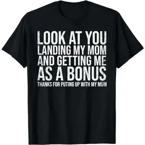 Father's Day T-Shirt, Gifts For Stepdad, Look At You Landing My Mom Getting Me As A Bonus Funny Dad T-Shirt Menswear Casual Cotton Top Basic2ZX