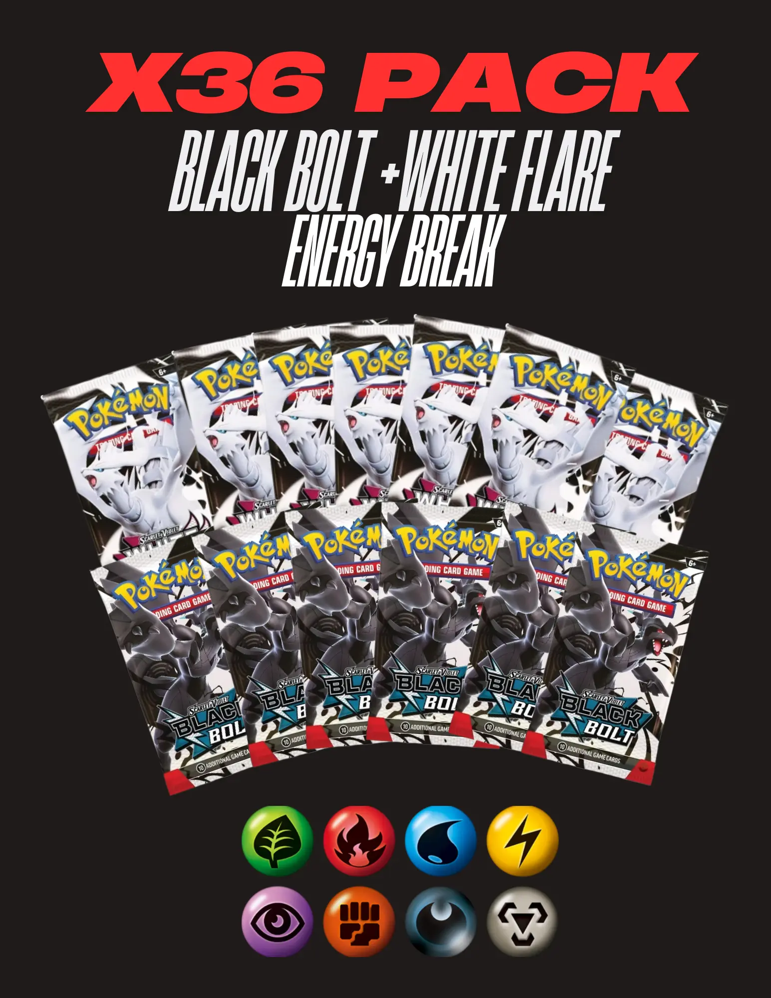 POKEMON WHITE FLARE + BLACK BOLT 36X PACK ENERGY BREAK