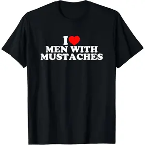 I Love Men With Mustaches T Shirt Made in USA