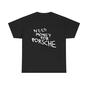 Need Money for Porsche Shirt, Trendy Car Lover Shirt, Car Lover Tee, Gifts for Guys, Boyfriend, Gift for Friends, for Girlfriend.