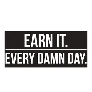 Earn It. Every Damn Day. Banner – 48 x 21 Inch Motivational Wall Art – Heavy-Duty 13oz Vinyl with UV Print and 4 Grommets – Gym, Office, Garage Decor – Bold Indoor/Outdoor Poster-Style Banner