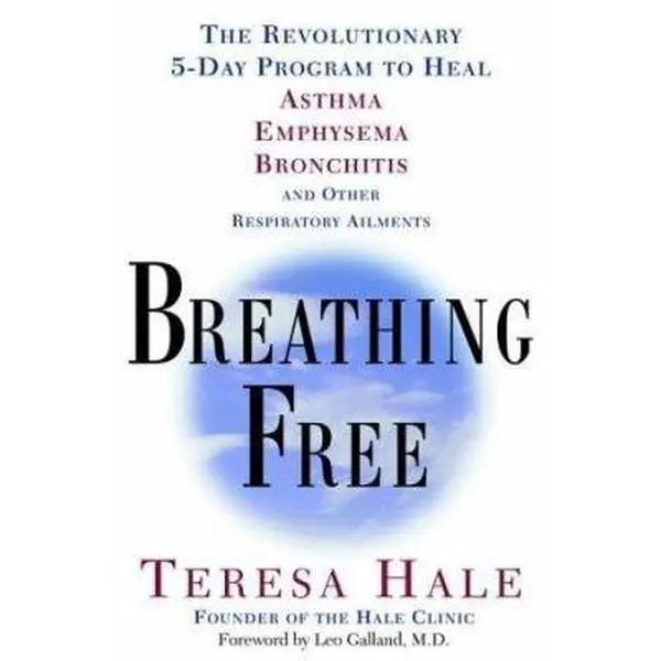 USED-Breathing Free: The Revolutionary 5-Day Program to Heal Asthma, Emphysema, Bronchitis, and Other Respiratory Ailments by Teresa Hale (Paperback)