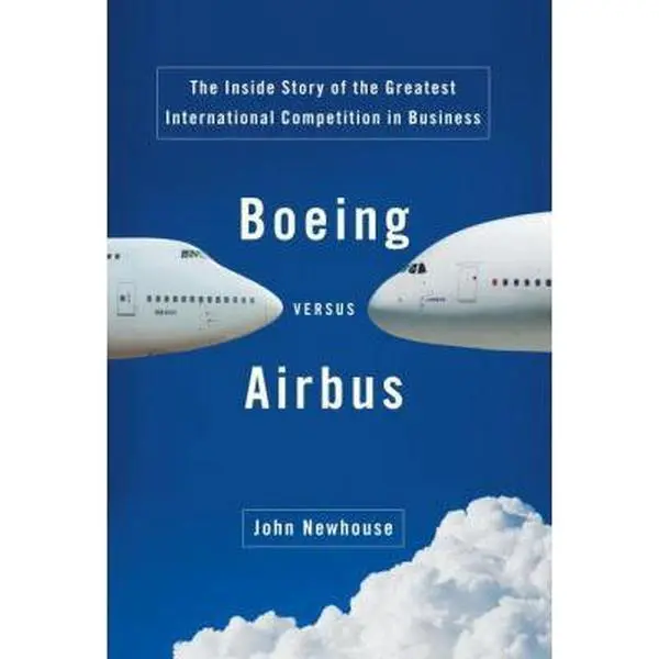 USED Book - Boeing Versus Airbus: The Inside Story of the Greatest International Competition in Business by John Newhouse (Hardcover) - english