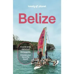Lonely Planet Belize -- Carolee Chanona - Paperback