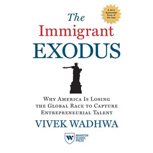 USED-The Immigrant Exodus: Why America Is Losing the Global Race to Capture Entrepreneurial Talent by Wadhwa, Vivek (Paperback)