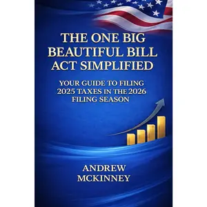 The One Big Beautiful Bill Act Simplified: Your Guide to Filing 2025 Taxes in the 2026 Filing Season