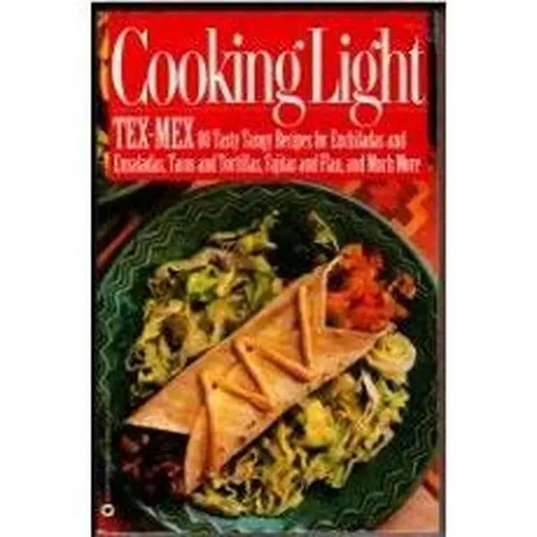 USED-Cooking Light: Tex-Mex : 80 Tasty and Tangy Recipes for Enchiladas and Ensaladas, Tacos and Tortillas, Fajitas and Flan, and Much More by Cooking/Light (Paperback)