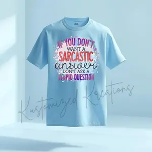 If You Don't Want A Sarcastic Answer Don't Ask A Stupid Question • T-shirt Tee Shirt Comfortable Unisex Top Funny Sarcastic Casual Sublimation Dont Graphic Sarcasm Shirts Humor