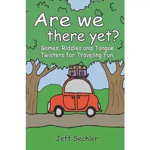 USED-Are We There Yet?: Games, Riddles and Tongue Twisters for Hours of Traveling Fun! by Sechler, Jeff (Paperback)