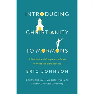USED-Introducing Christianity to Mormons: A Practical and Comparative Guide to What the Bible Teaches by Johnson, Eric (Paperback)