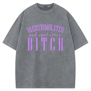 Overstimulated And Now I'm A Bitch ~ Unisex Short Sleeve T-Shirt Gildan Softstyle Printed in the USA