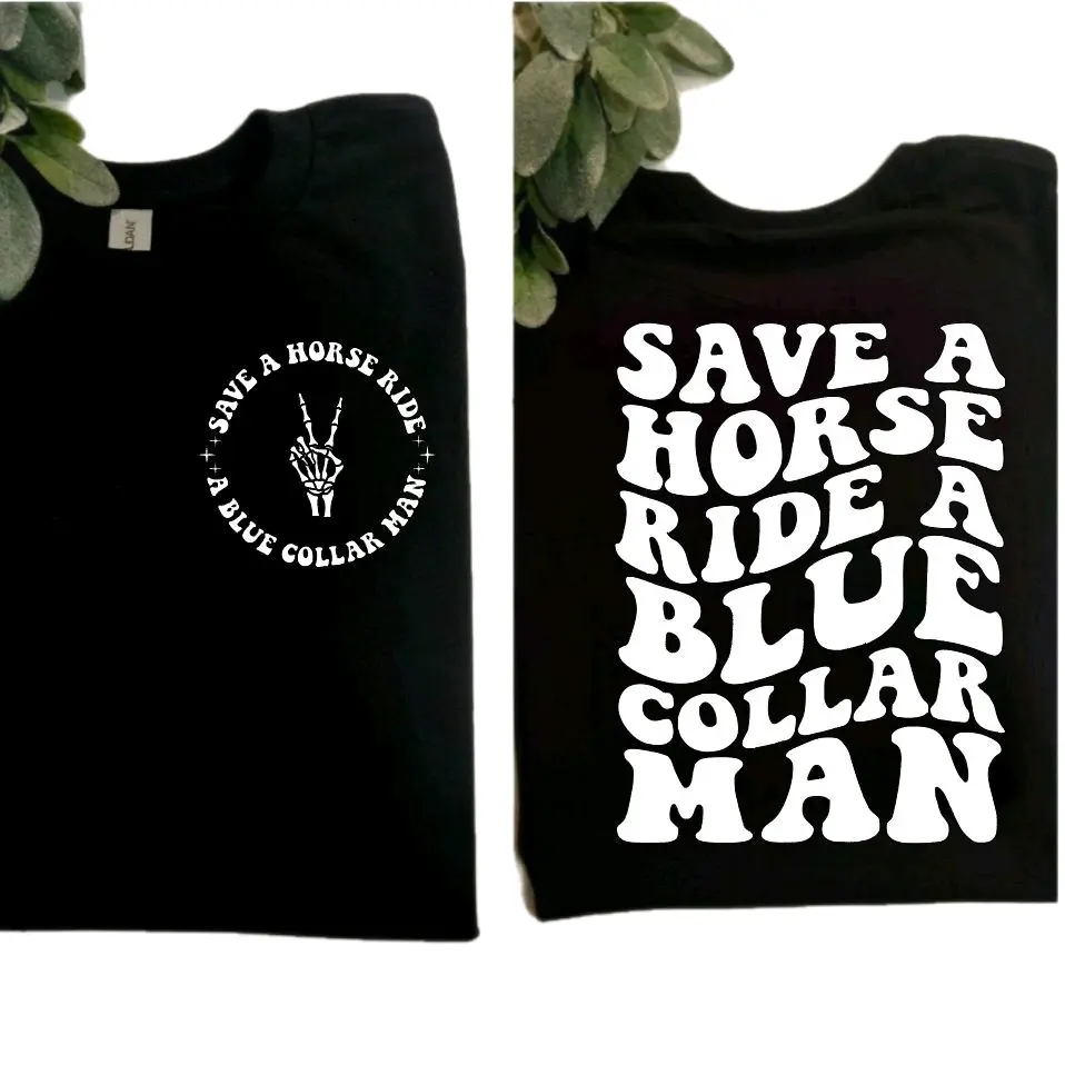 funny blue collar shirt cute save a horse ride a blue collar man Short sleeve Unisex Casual Tshirt graphic tee
