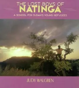 USED-The Lost Boys of Natinga: A School for Southern Sudan's Young Refugees by Judy Walgren (Hardcover)