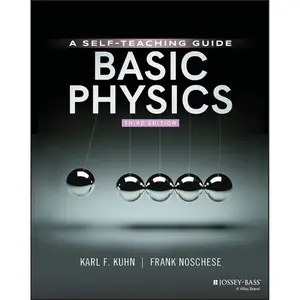 Basic Physics: A Self-Teaching Guide, 3rd Edition (Wiley Self-Teaching Guides)