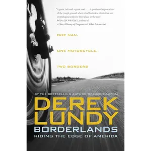 USED-Borderlands: Riding the Edge of America by Lundy, Derek (Paperback)