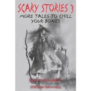 Scary Stories 3: More Tales to Chill Your Bones -- Alvin Schwartz - Paperback