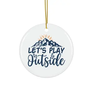 LET’S PLAY OUTSIDE ORNAMENT, CHRISTMAS DECORATIONS, 3 INCHES CIRCLE ORNAMENT, CERAMIC ORNAMENT