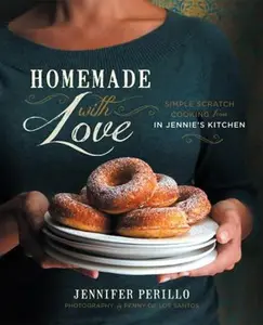 USED-Homemade with Love: Simple Scratch Cooking from in Jennie's Kitchen by Perillo, Jennifer (Hardcover)