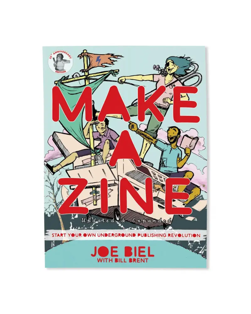 Make A Zine: Start Your Own Underground Publishing Revolution
