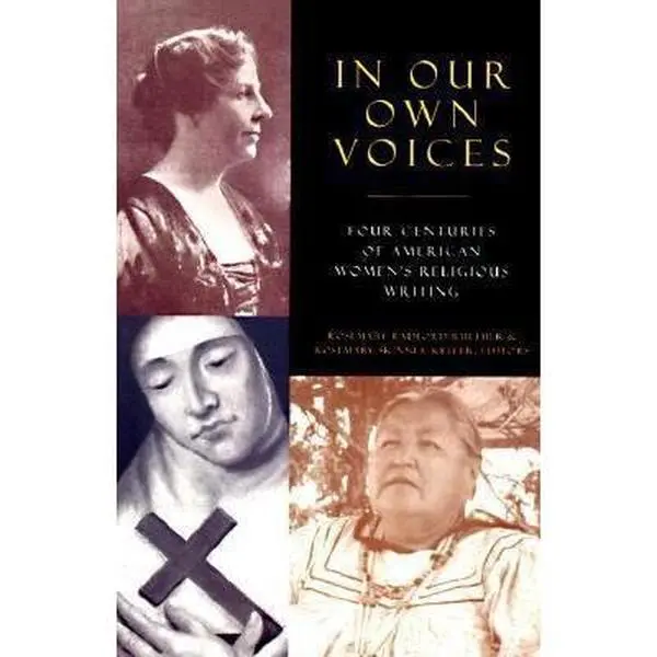 USED Book - In Our Own Voices: Four Centuries of American Women's Religious Writing by Rosemary Radford Ruether (Paperback) - english