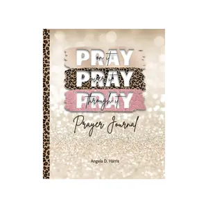 Pray On It, Pray Over It, Pray Through It Prayer Journal christian book