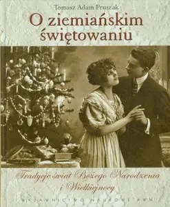 USED-O ziemianskim swietowaniu. Tradycje swiat Bozego Narodzenia i Wielkiejnocy by Tomasz Adam Pruszak (Hardcover)