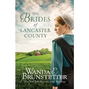 USED Book - The Brides of Lancaster County: 4 Bestselling Amish Romance Novels by Brunstetter, Wanda E. (Paperback) - english