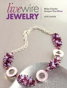 USED-Live Wire Jewelry: Make Colorful Designs That Shine by Katie Hacker (Paperback)