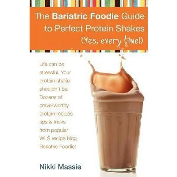USED Book - The Bariatric Foodie Guide to Perfect Protein Shakes by Massie, Nikki L. (Paperback) - english