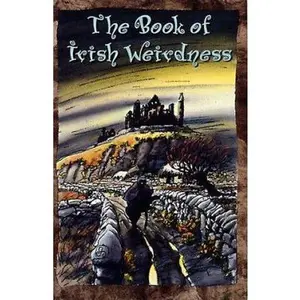 USED-The Book of Irish Weirdness: A Treasury of Classic Tales of the Supernatural, Spooky and Strange by Mairtin O'Griofa (Paperback)