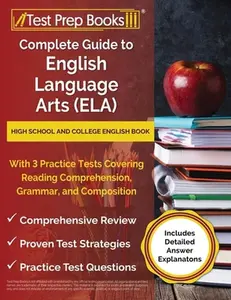 USED-Complete Guide to English Language Arts (ELA): High School and College English Book with 3 Practice Tests Covering Reading Comprehension, Grammar, and by Rueda, Joshua (Paperback)