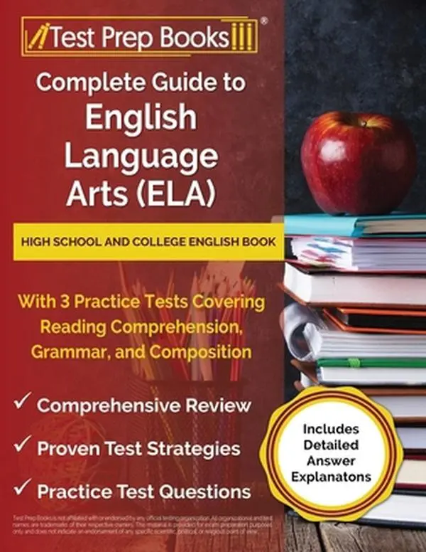 USED-Complete Guide to English Language Arts (ELA): High School and College English Book with 3 Practice Tests Covering Reading Comprehension, Grammar, and by Rueda, Joshua (Paperback)