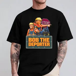 Bob the Deporter Shirt, Trump the Deporter Hoodie, Political Meme Tee