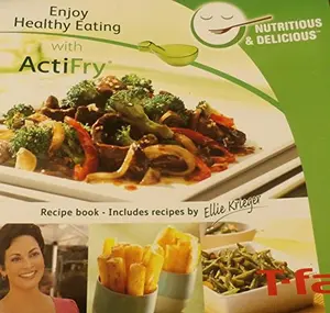 USED-Enjoy Healthy Eating with ActiFry; Recipe Book/Includes Recipes by Ellie Krieger [T-Fal] by Ellie Krieger (Paperback)