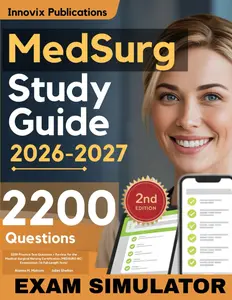 Med Surg Certification Study Guide Simplified: 2200 Practice Test Questions + Review for the Medical-Surgical Nursing Certification (MEDSURG-BC) Examination (16 Full-Length Tests)