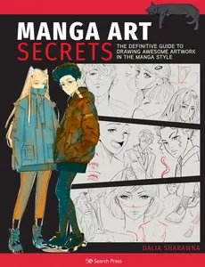 USED-Manga Art Secrets: The Definitive Guide to Drawing Awesome Artwork in the Manga Style by Sharawna, Dalia (Paperback)