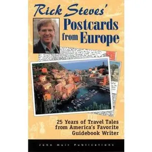 USED-Rick Steves' Postcards from Europe: 25 Years of Travel Tales from America's Favorite Guidebook Writer by Rick Steves (Paperback)