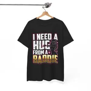 I Need A Hug From A Baddie Funny Tee Sassy Baddie Graphic Shirt Flirty Hug Quote Neon Pink Woman Streetwear Gift