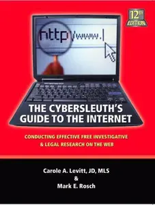 USED-The Cybersleuth's Guide to the Internet: Conducting Effective Free Investigative & Legal Research on the Web by Carole A. Levitt (Paperback)