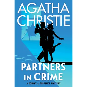 Partners in Crime: A Tommy and Tuppence Collection: The Official Authorized Edition (Tommy & Tuppence Mysteries: Volume Number 2) by Agatha Christie [Paperback Book]