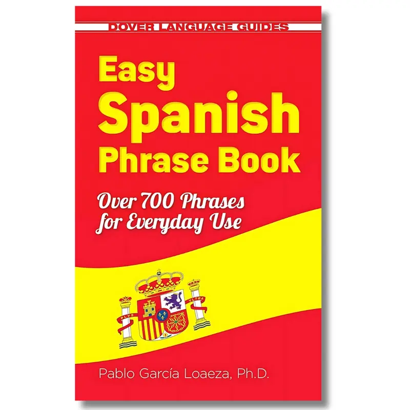 Easy Spanish Phrase Book New Paperback Edition - Language Learning Workbook, Includes a Spanish Grammar Primer, 700+ Everyday Phrases, Vowel/Consonant Help, Reading Materials, Business Travel Tool, Dialectic Variations, 96 Pages