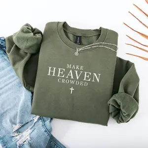 Make Heaven Crowded Christian Sweatshirt | Faith Based Crewneck | Religious Quote Sweatshirt | Christian Gift for Women & Men