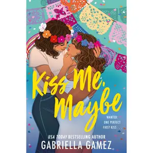 Kiss Me, Maybe by Gabriella Gamez [Paperback Book]